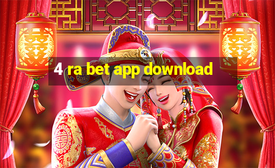 4 ra bet app download