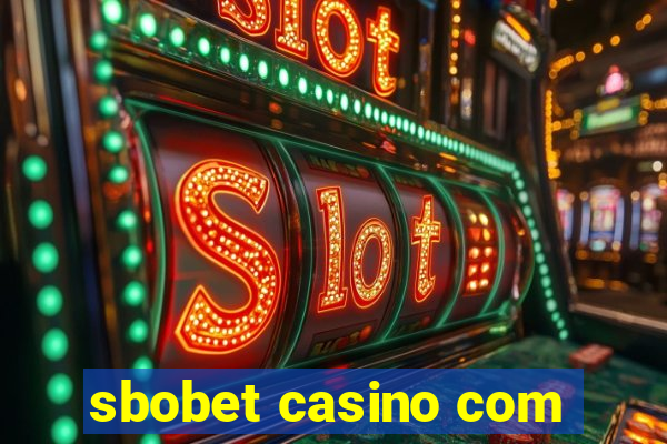 sbobet casino com