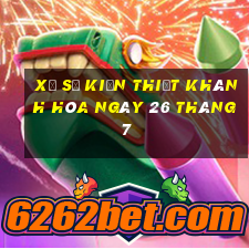 xổ số kiến thiết khánh hòa ngày 26 tháng 7