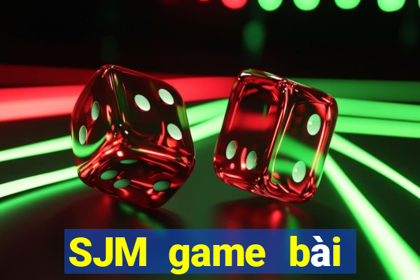 SJM game bài trực tuyến