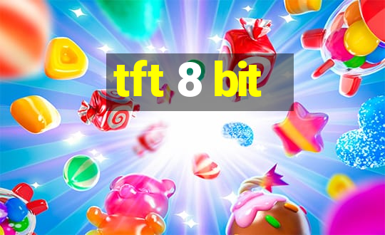 tft 8 bit