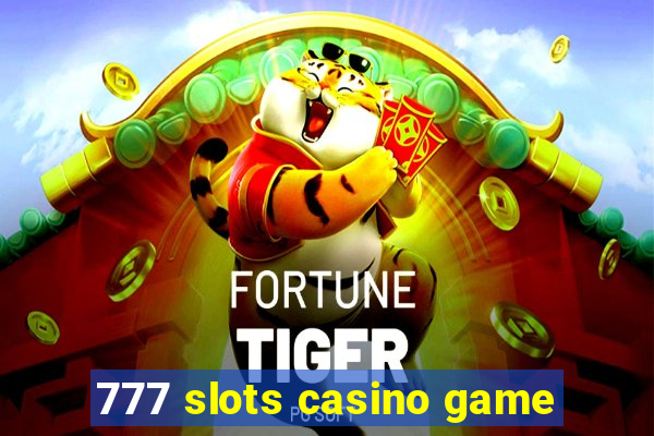 777 slots casino game