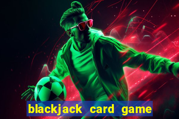 blackjack card game pick up 7