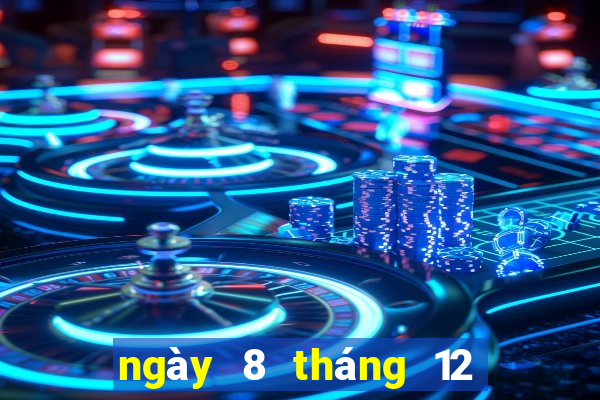 ngày 8 tháng 12 xổ số trà vinh