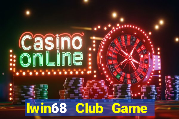 Iwin68 Club Game Bài Club