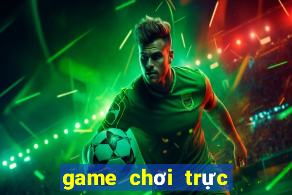 game chơi trực tiếp trên web