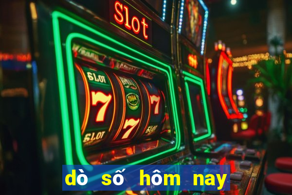 dò số hôm nay xổ số hôm nay