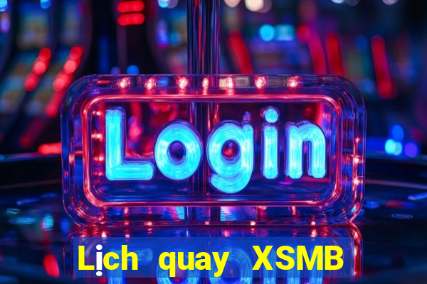 Lịch quay XSMB Chủ Nhật