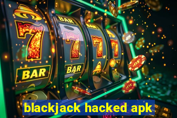 blackjack hacked apk