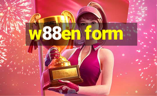 w88en form