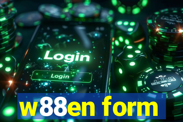 w88en form