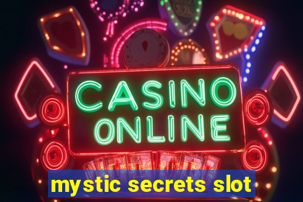 mystic secrets slot