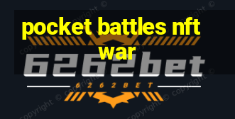 pocket battles nft war