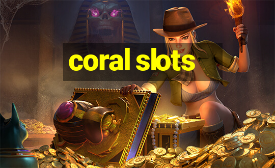 coral slots