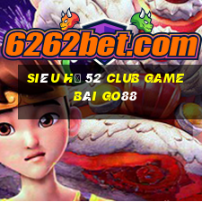 Siêu Hũ 52 Club Game Bài Go88