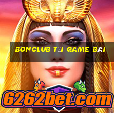 Bonclub Tải Game Bài