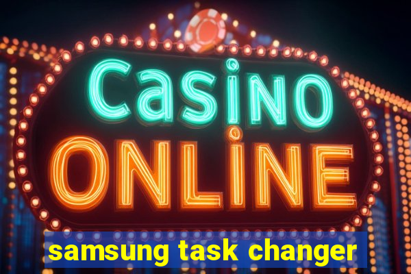 samsung task changer