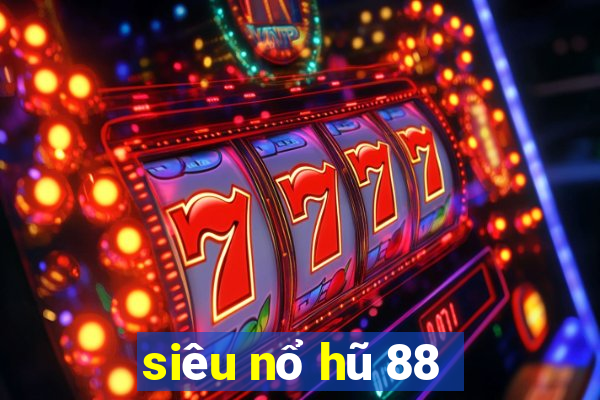 siêu nổ hũ 88