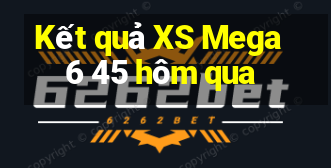 Kết quả XS Mega 6 45 hôm qua