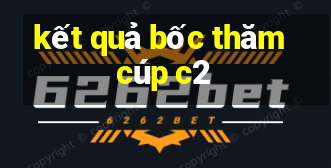 kết quả bốc thăm cúp c2