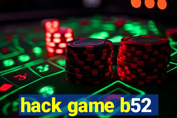 hack game b52