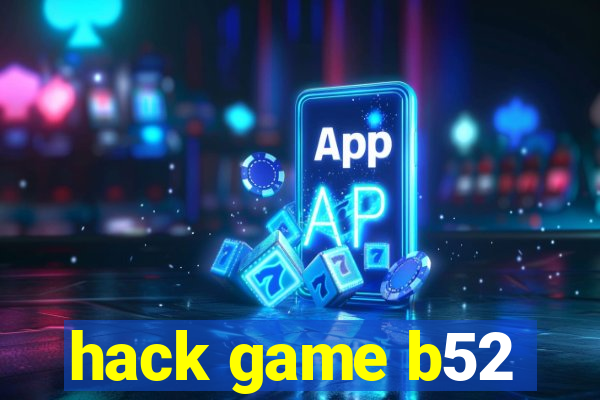 hack game b52