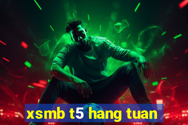 xsmb t5 hang tuan