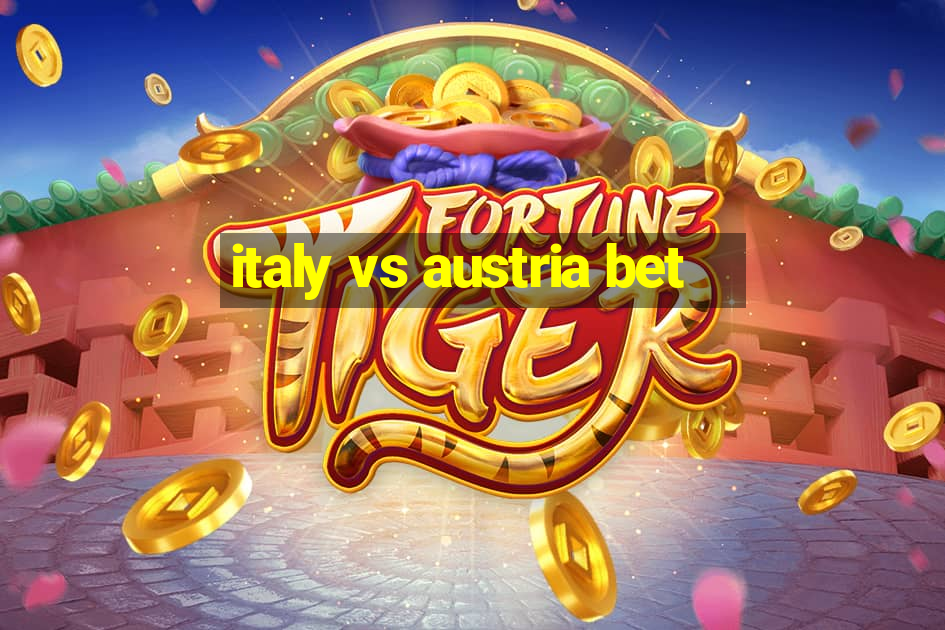 italy vs austria bet