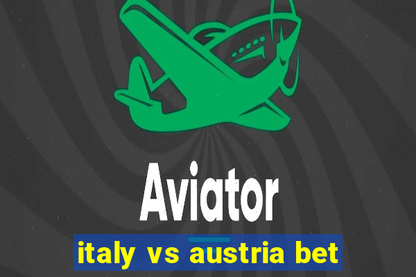 italy vs austria bet