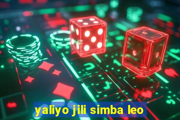 yaliyo jili simba leo