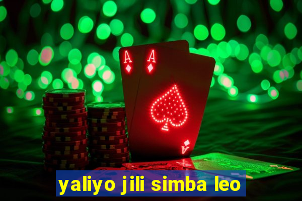 yaliyo jili simba leo