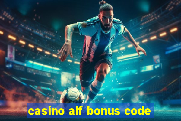 casino alf bonus code