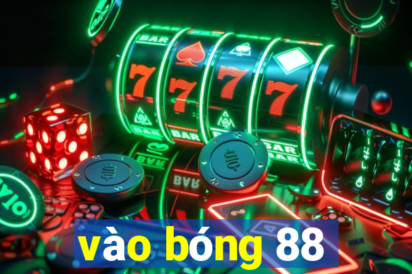 vào bóng 88