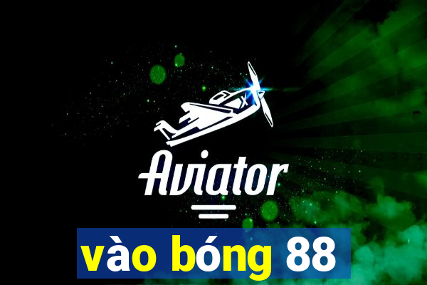 vào bóng 88