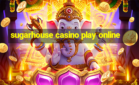 sugarhouse casino play online