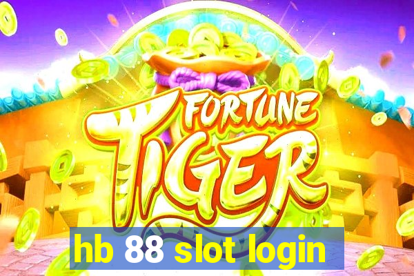 hb 88 slot login