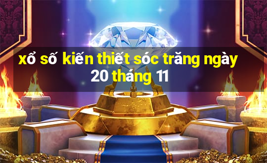 xổ số kiến thiết sóc trăng ngày 20 tháng 11