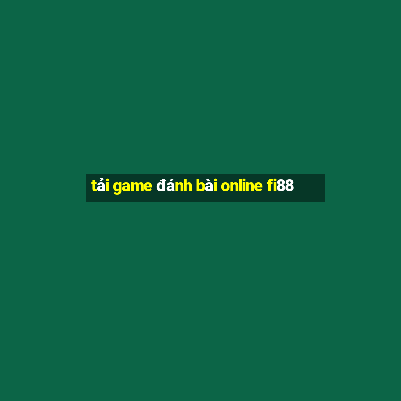 tải game đánh bài online fi88