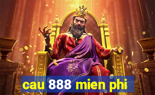 cau 888 mien phi