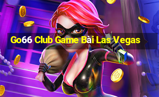 Go66 Club Game Bài Las Vegas