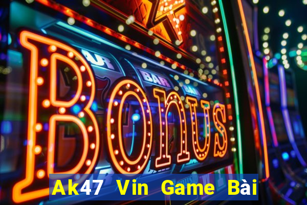 Ak47 Vin Game Bài Trên Máy Tính