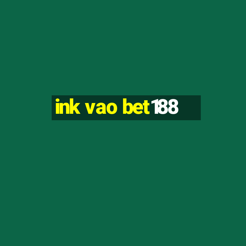 ink vao bet188