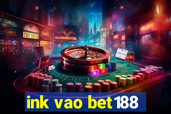 ink vao bet188