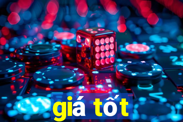 giá tốt