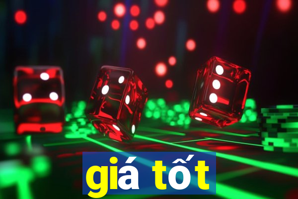 giá tốt