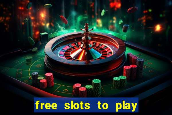 free slots to play for fun only