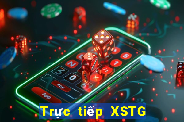 Trực tiếp XSTG ngày thứ năm