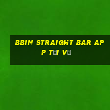 bbin Straight Bar app Tải về