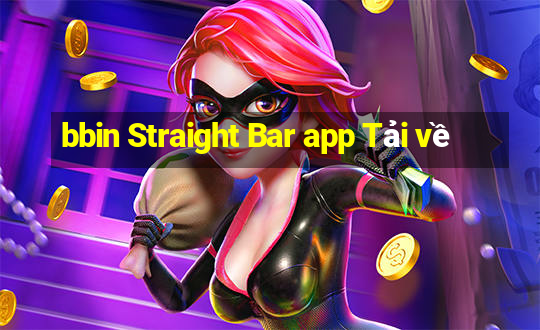 bbin Straight Bar app Tải về