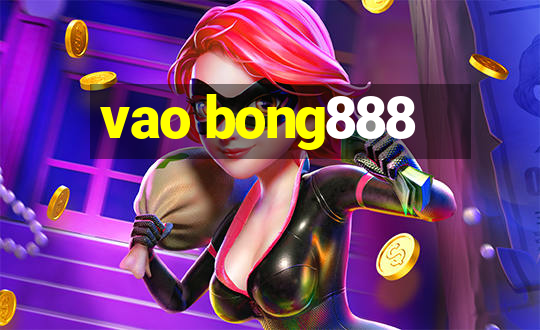 vao bong888